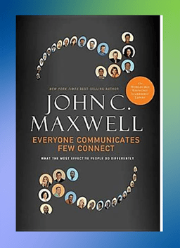 WEST book reco: Everyone Communicates, Few Connect by John C. Maxwell (Affiliate link)